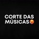 CORTE DAS MÚSICAS!🥵