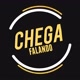 CHEGA FALANDO!