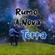 Rumo A Nova Terra 🌎