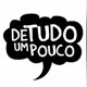 De Tudo Um pouko!