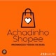 Achadinhos da Shoppe, Shein e Magalu