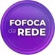 FOFOCA DA REDE