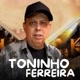 Toninho Ferreira cantor