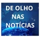 DE OLHO NAS NOTÍCIAS