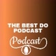 THE BEST DO POD CAST