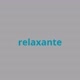 relaxante