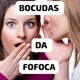 BOCUDAS DA FOFOCA 2️⃣0️⃣2️⃣4️⃣