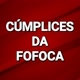 CÚMPLICES DA FOFOCAS