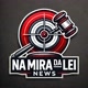 NA MIRA DA LEI NEWS