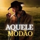 AQUELE MODÃO