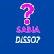 Sabia Disso?