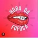 Fofoca do Dia