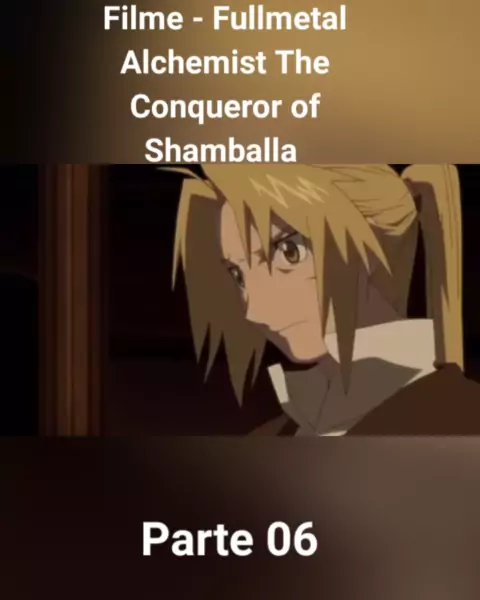 Fullmetal Alchemist: The Conqueror of Shamballa filme