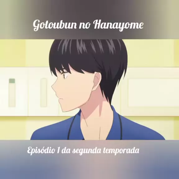 GOTOUBUN NO HANAYOME 1 TEMPORADA DUBLADO EP 1! GOTOUBUN NO