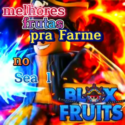 Melhores Frutas Para Farmar No SEA 1 Do Blox Fruits 