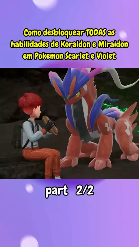 Pokémon Scarlet e Violet - Como desbloquear Koraidon/Miraidon e as suas  habilidades
