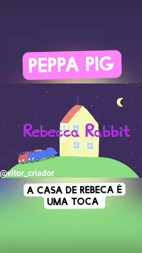 Casinha Peppa Pig e Rebeca