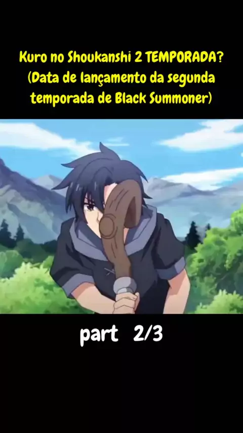 Kuro no Shoukanshi 2 TEMPORADA? ( Black Summoner season 2 release
