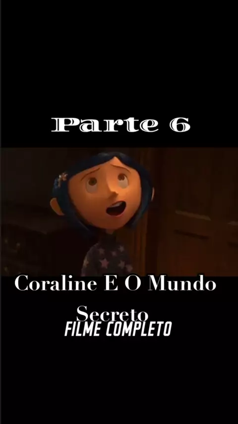 Coraline E O Mundo Secreto Filme Completo (Dublado) Em Português