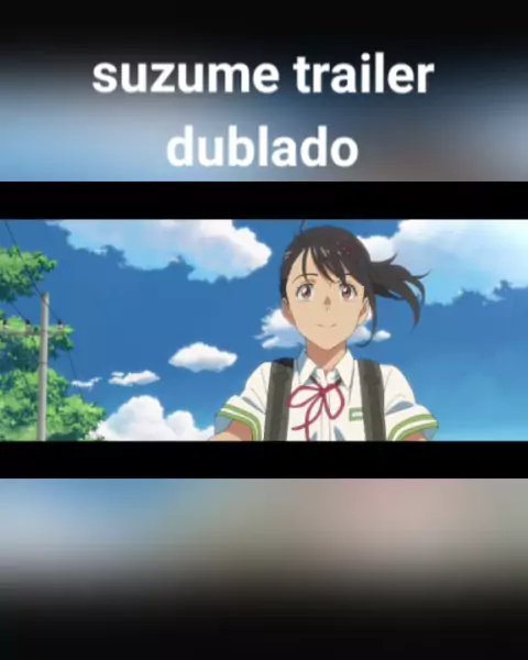 Suzume ganha trailer dublado