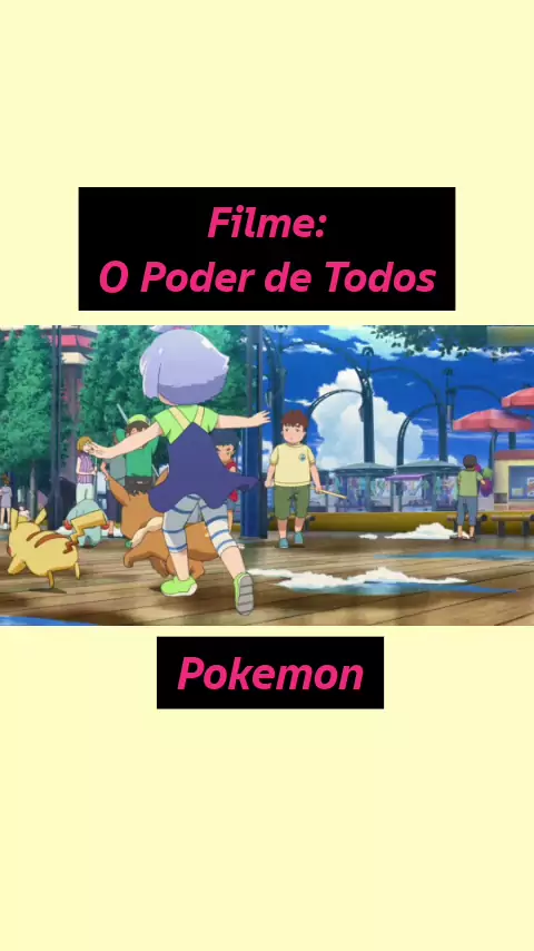 Pokémon, o Filme: O Poder de Todos filme