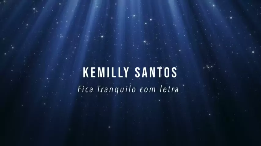 Kemilly Santos - Fica Tranquilo - Playback e Letra 