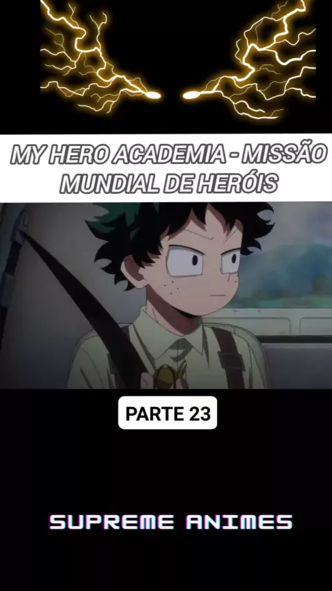 MY HERO ACADEMIA MISSÃO MUNDIAL DE HERÓIS - ANÁLISE COMPLETA DO