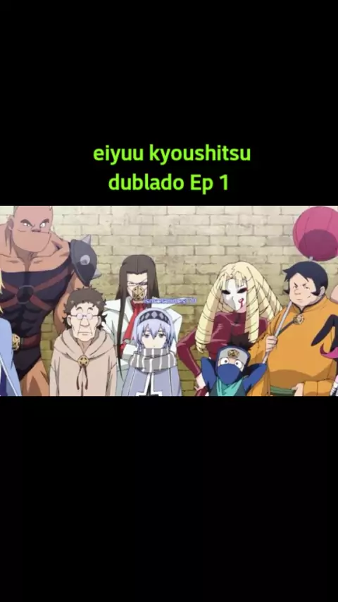 EIYUU KYOUSHITSU - EPISÓDIO 1 (Dublado).