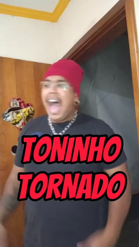 TONINHO TORNADO É O MELHOR KKKKKKKKKKK 